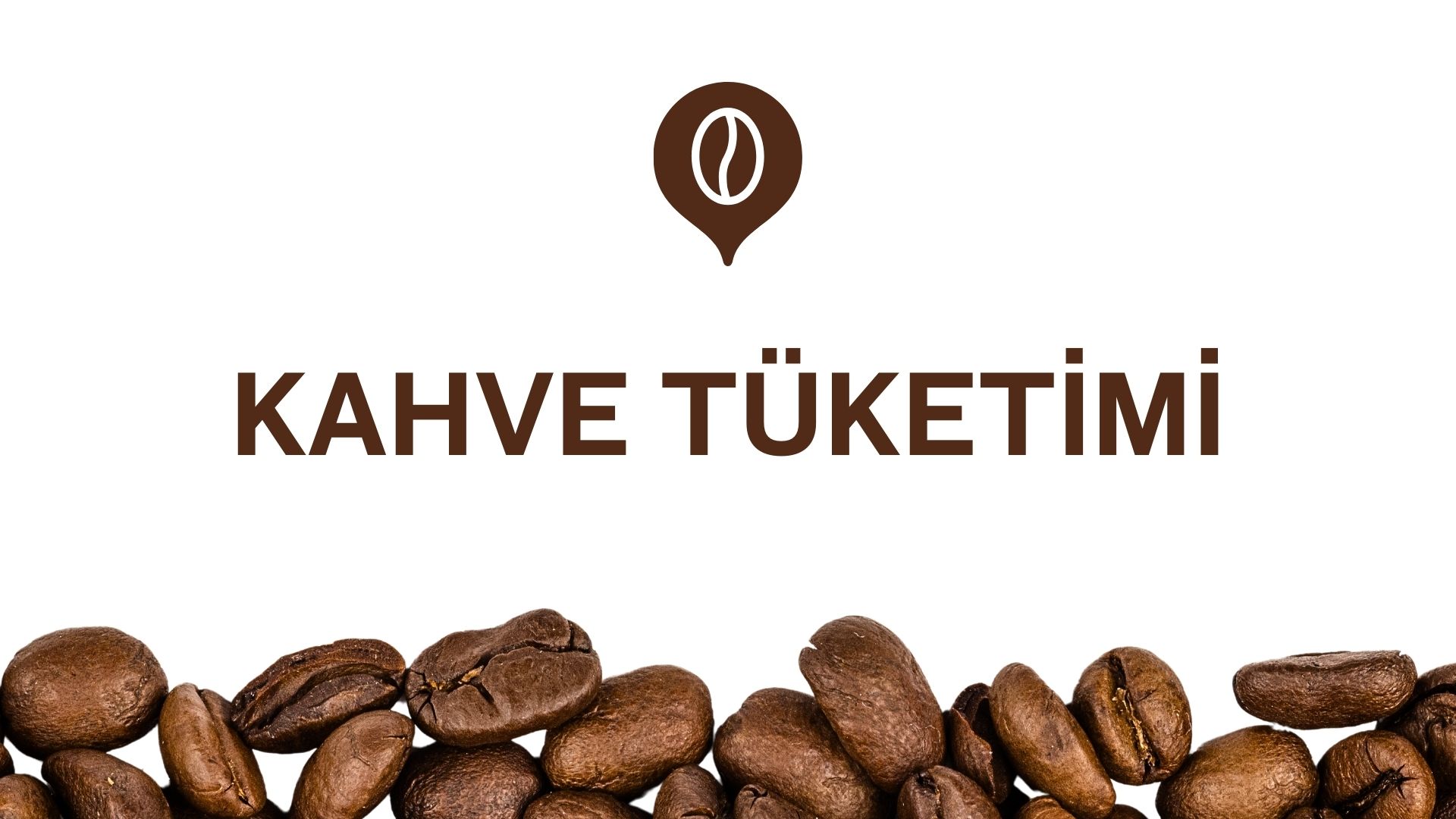 KAHVE TÜKETİMİ